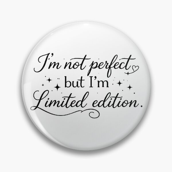 Item preview, I'm not perfect but I'm limited edition designed and sold by JudithStepanow.
