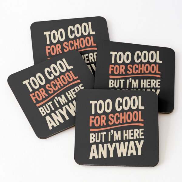 Item preview, Too Cool For School But I'm Here Anyway designed and sold by SignaturalGen.