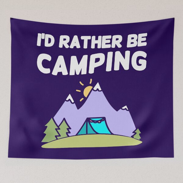 Item preview, I'd Rather be Camping designed and sold by Marc Scott-Parkin.