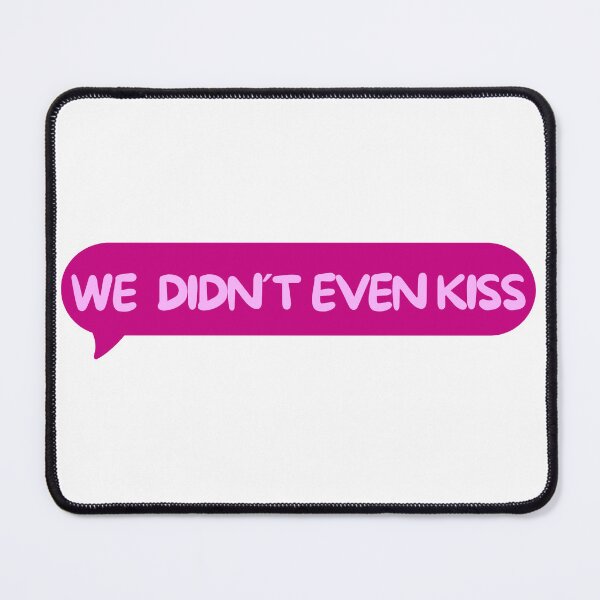 Item preview, Phrase We Didn’t Even Kiss Meme designed and sold by Partoon-dp.
