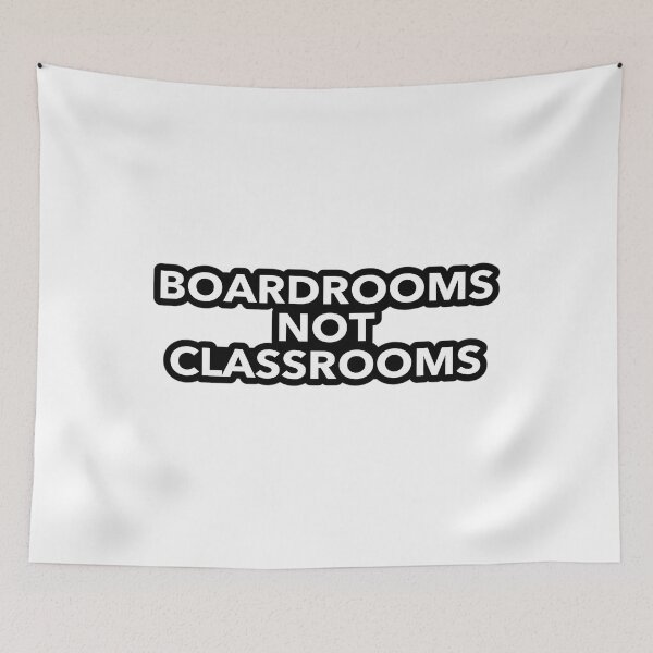 Item preview, Boardrooms Not Classrooms designed and sold by ijvzrxxxbcu72.
