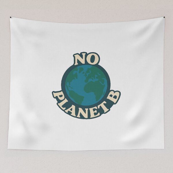 Item preview, No Planet B – For our planet designed and sold by Sunset Syndicate.