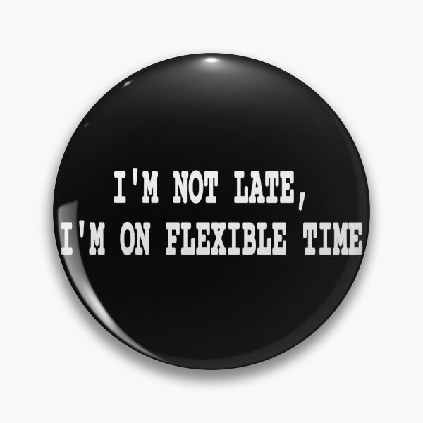 Item preview, Flexible Time Funny Corporate Sarcasm designed and sold by Mikidesign1988.