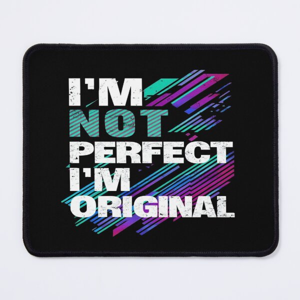 Item preview, Bold Self-Love Quote Design – I'M NOT PERFECT I'M ORIGINAL – Empowering Typography for Apparel & Art designed and sold by Bright Nest Studio.