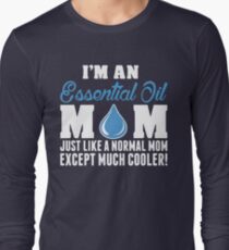 I am an Essentail Oil Mom T-shirt Long Sleeve T-Shirt