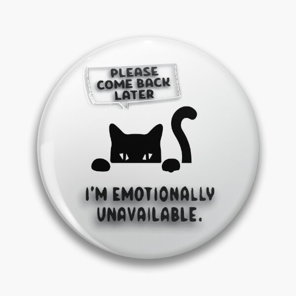 Item preview, Please come back later I'm emotionally unavailable. designed and sold by ShuaibDesigns.