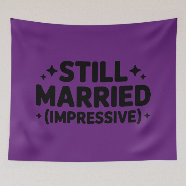 Item preview, Still Married (Impressive) designed and sold by DabrowskiDesign.