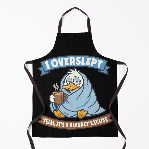 Item preview, I Overslept Yeah Its A Blanket Excuse Sleepy Duck Design designed and sold by TeeTimeTreasure.