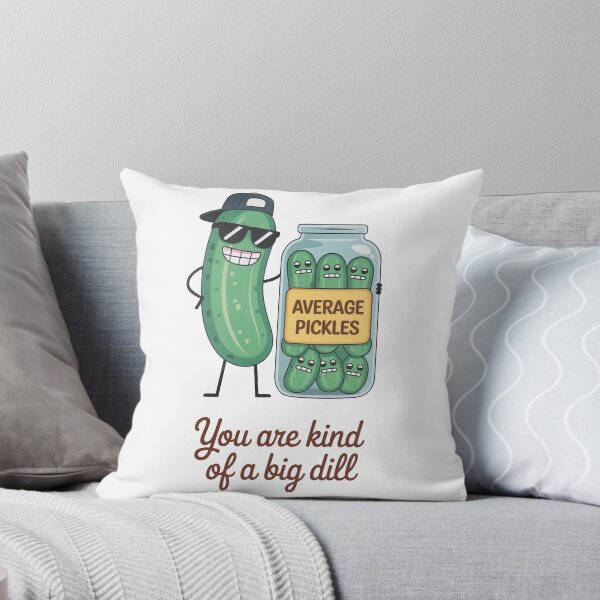 Item preview, You Are Kind Of A Big Dill Pickle Design designed and sold by MonkiFlipp.