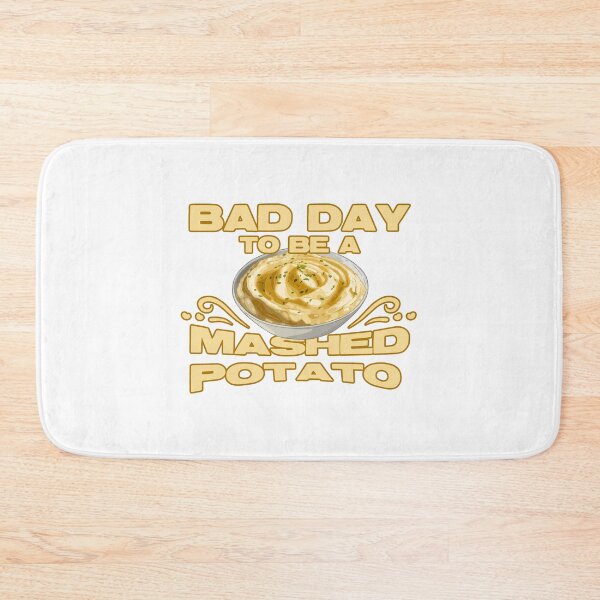 Item preview, Bad Day to Be A Mashed Potato designed and sold by PolaMaku.