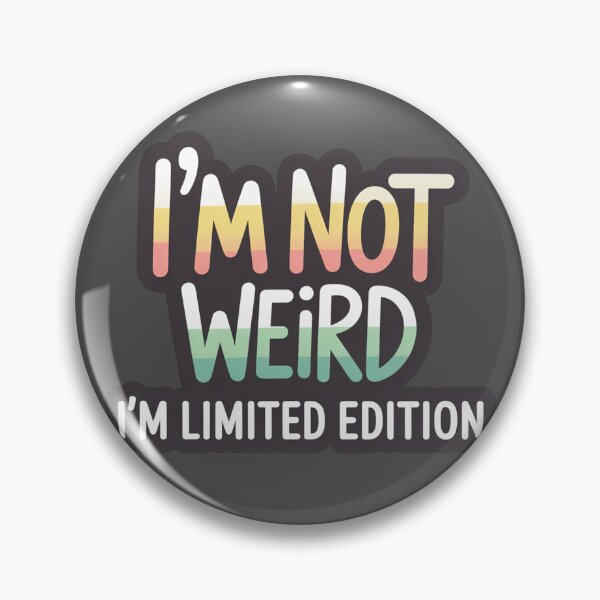 Item preview, I’m Not Weird I’m Limited Edition Quote designed and sold by MonkiFlipp.