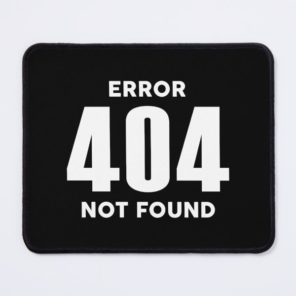 Item preview, Error 404 Not Found Message White Text Design designed and sold by MouseDeSigns.