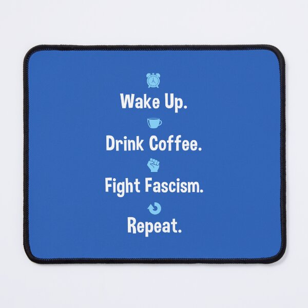 Item preview, Wake Up. Drink Coffee. Fight Fascism. Repeat. designed and sold by jbayerart.
