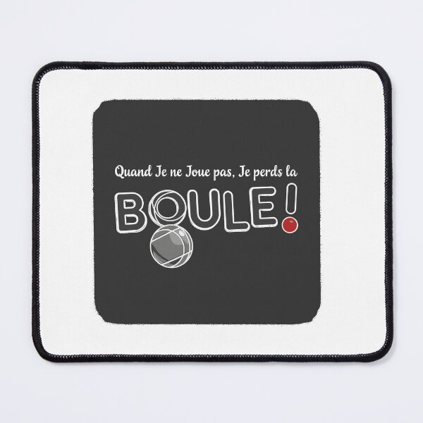 Item preview, Design: "Quand Je ne Joue pas, Je perds la BOULE!" designed and sold by Evaevonechi.