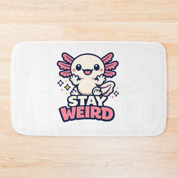 Item preview, Stay weird Axolotl designed and sold by bocka.