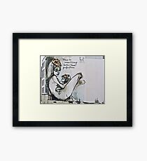 There is something better than perfection Framed Print