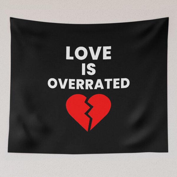 Item preview, Love Is Overrated | Anti-Romance Minimalist Typography Design designed and sold by Kewessthetic.