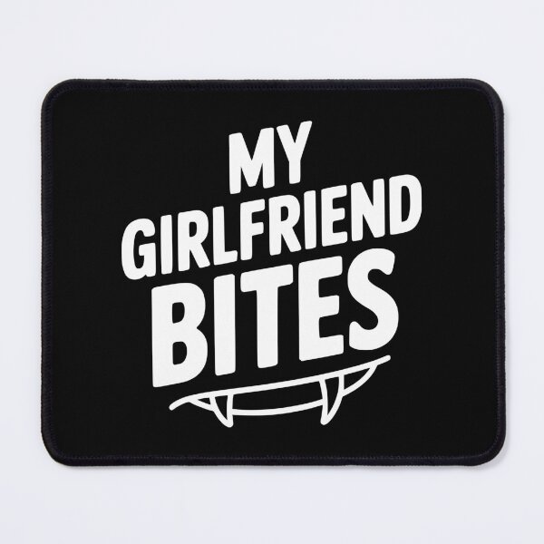 Item preview, My Girlfriend Bites designed and sold by Frank Ring.