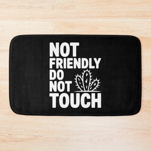 Item preview, Not Friendly Do Not Touch designed and sold by Frank Ring.