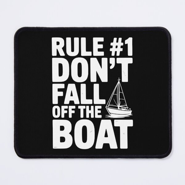 Item preview, Rule #1 Don't Fall Off the Boat designed and sold by Frank Ring.