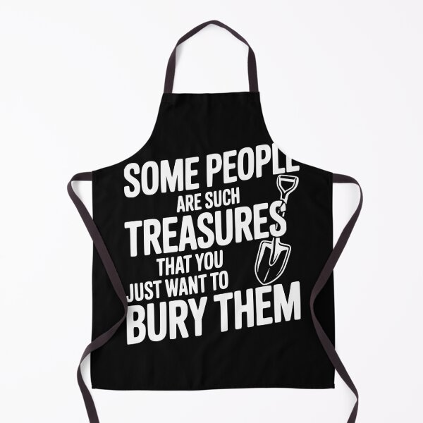 Item preview, Some People are such Treasures that You Just Want to Bury Them designed and sold by Frank Ring.