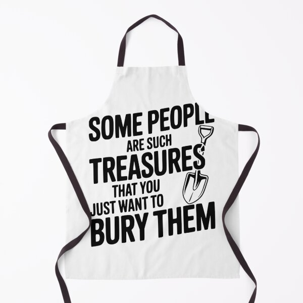 Item preview, Some People are such Treasures that You Just Want to Bury Them designed and sold by Frank Ring.