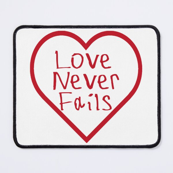 Item preview, Love Never Fails designed and sold by kinpirks.