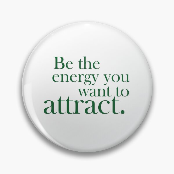 Item preview, Be the energy you want to attract  designed and sold by aozap.