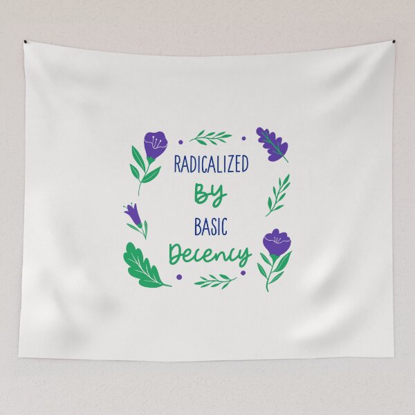 Item preview,  Radicalized By Basic Decency  designed and sold by Sartoris Art.