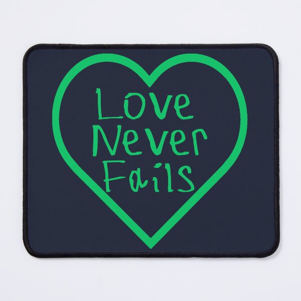 Item preview, Love Never Fails designed and sold by kinpirks.