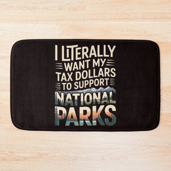 Item preview, I Literally Want My Tax Dollars to Support National Parks – Mental Health & Science Message designed and sold by Redgiant87x.
