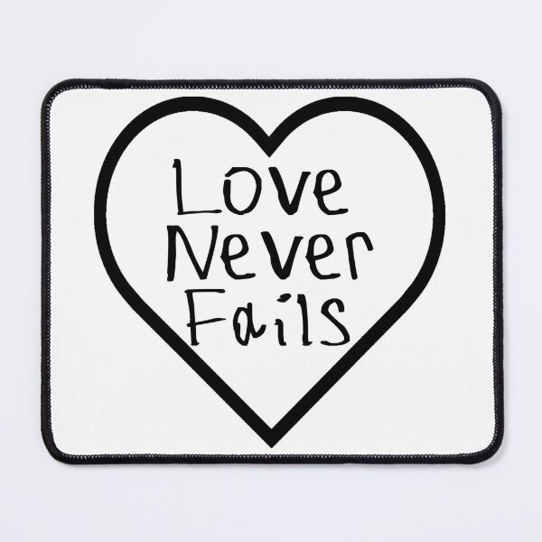 Item preview, Love Never Fails designed and sold by kinpirks.