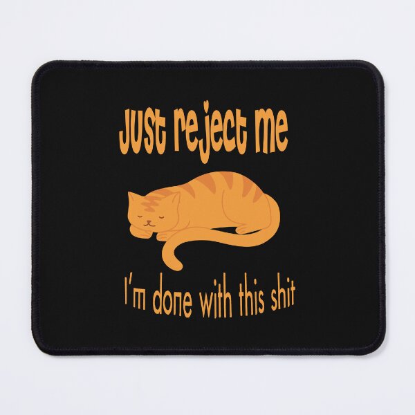 Item preview, Just reject me I'm done with shit designed and sold by ShuaibDesigns.