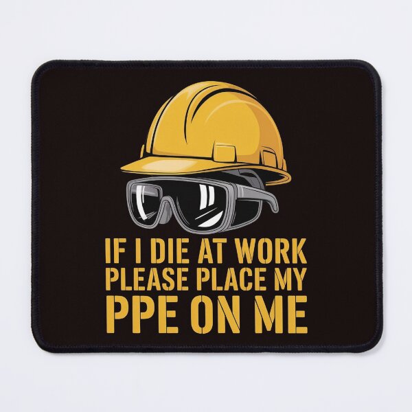 Item preview, If I Die at Work Please Place My PPE on Me – Workwear Joke with Dark Humor designed and sold by Redgiant87x.