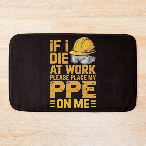 Item preview, If I Die at Work Please Place My PPE on Me – Construction Worker Humor Design designed and sold by Redgiant87x.