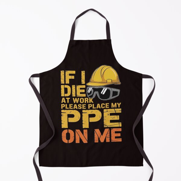 Item preview, If I Die at Work Please Place My PPE on Me – Sarcastic Workwear Joke designed and sold by Redgiant87x.