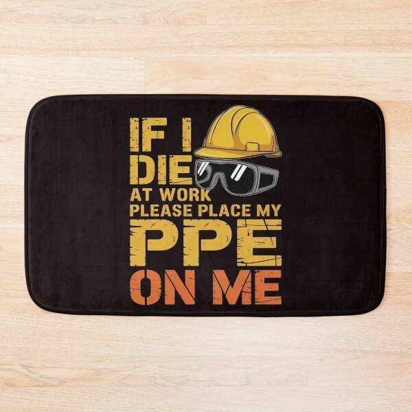 Item preview, If I Die at Work Please Place My PPE on Me – Sarcastic Workwear Joke designed and sold by Redgiant87x.