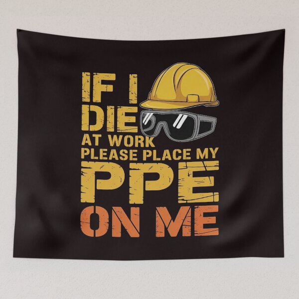 Item preview, If I Die at Work Please Place My PPE on Me – Sarcastic Workwear Joke designed and sold by Redgiant87x.