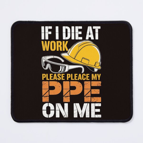 Item preview, If I Die at Work Please Place My PPE on Me – Dark Construction Humor Quote designed and sold by Redgiant87x.