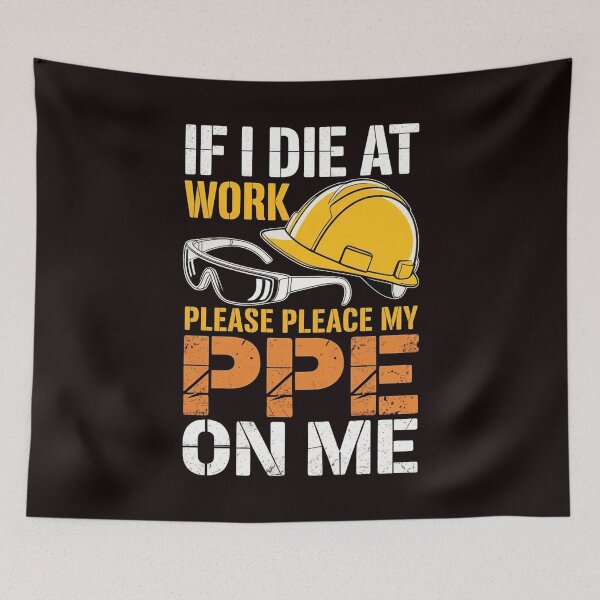 Item preview, If I Die at Work Please Place My PPE on Me – Dark Construction Humor Quote designed and sold by Redgiant87x.