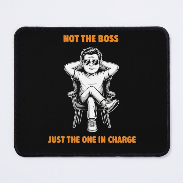 Item preview, Not The Boss Just The One In Charge - Funny Office T-Shirt designed and sold by PrintAtelier.