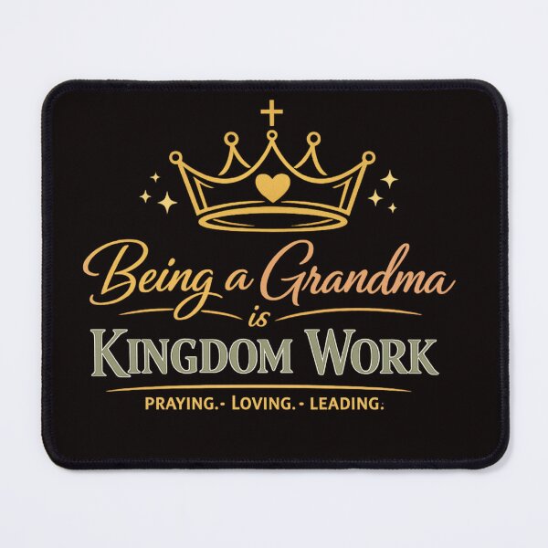 Item preview, Being a Grandma is Kingdom Work – Christian Grandma Crown Design designed and sold by FrameFlow.