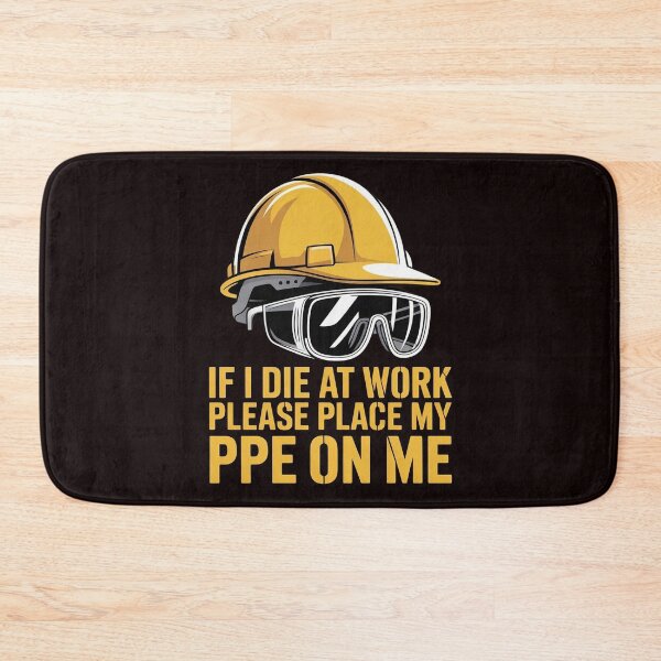 Item preview, If I Die at Work Please Place My PPE on Me – Jobsite Dark Humor Design designed and sold by Redgiant87x.