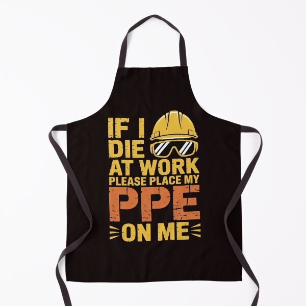 Item preview, If I Die at Work Please Place My PPE on Me – Funny Construction Work Joke designed and sold by Redgiant87x.