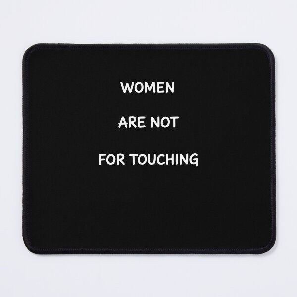 Item preview, Women Are Not For Touching Sexual Assault Awareness designed and sold by SyncSusscess.