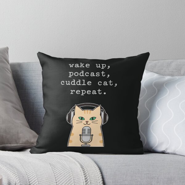 Item preview, Wake Up Podcast Cuddle Cat Repeat Daily designed and sold by Repulsiveblock.