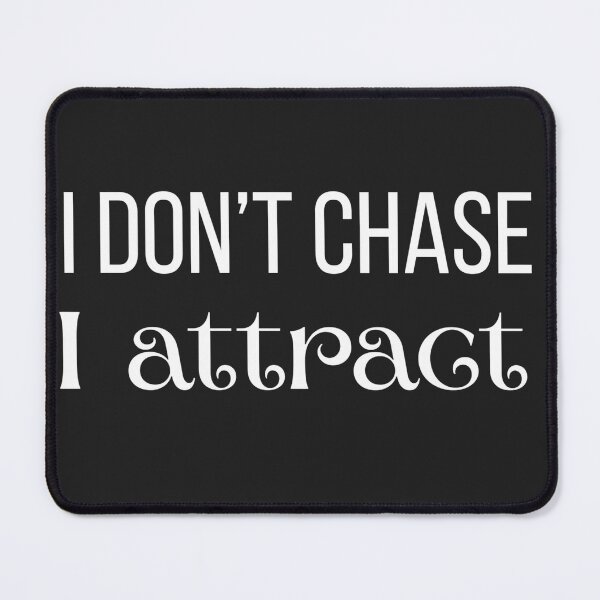 Item preview, I don't chase I attract designed and sold by youniversum-eu.