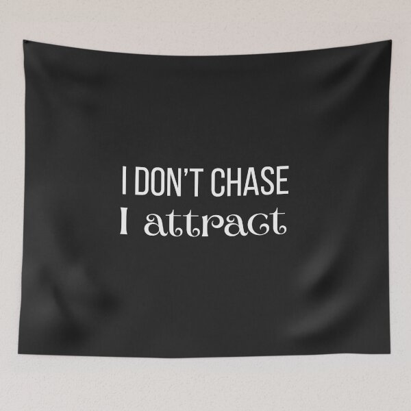 Item preview, I don't chase I attract designed and sold by youniversum-eu.