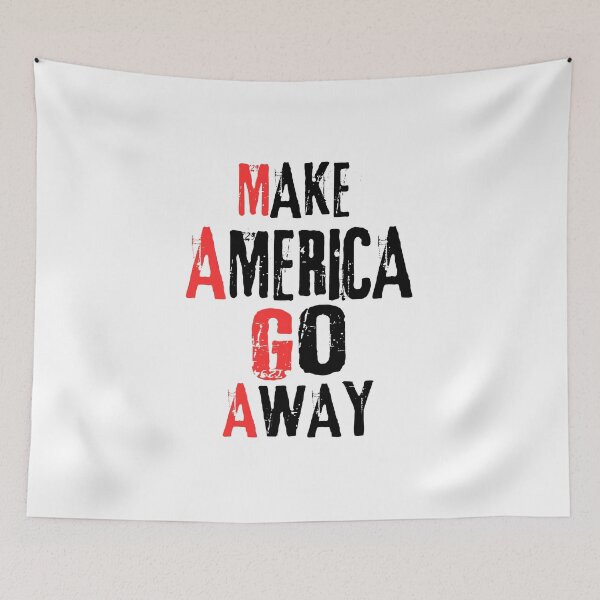 Item preview, Anti Trump Make America Go Away Political Protest designed and sold by Artycom.