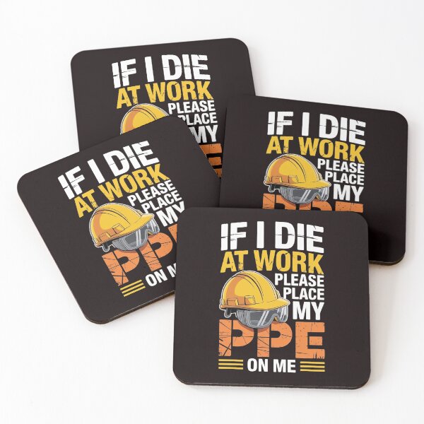 Item preview, If I Die at Work Please Place My PPE on Me – Hardcore Workwear Humor designed and sold by Redgiant87x.